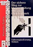 Fahrzeuglackierung, Kleben (Der sichere Weg zur Meisterprüfung im Kfz-Handwerk)