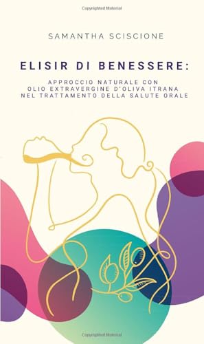 Elisir di Benessere: approccio naturale con olio extravergine d'oliva nel trattamento della salute orale