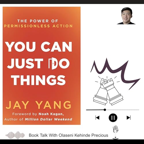 You Can Just Do Things by Jay Yang Full Summary