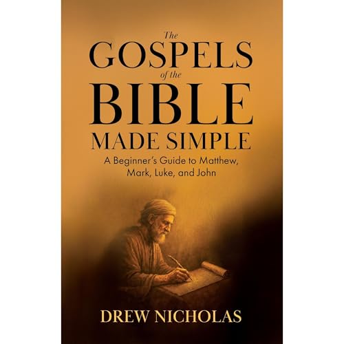 The Gospels of the Bible Made Simple