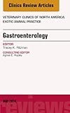 Gastroenterology, An Issue of Veterinary Clinics of North America: Exotic Animal Practice (The Clinics: Veterinary Medicine Book 17)