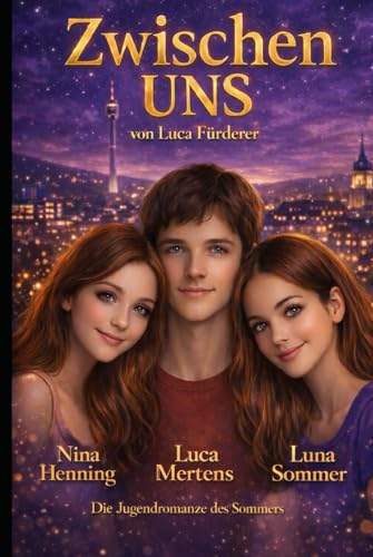 Zwischen uns: Die Jugendromanze des Sommers