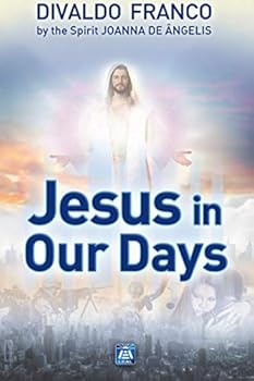 Jesus in Our Day - Book #1 of the Série Psicológica Joanna de Ângelis