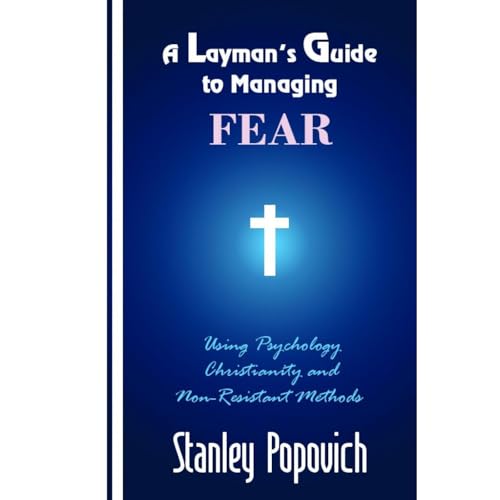 A Layman’s Guide to Managing Fear Audiolibro Por Stanley Popovich arte de portada