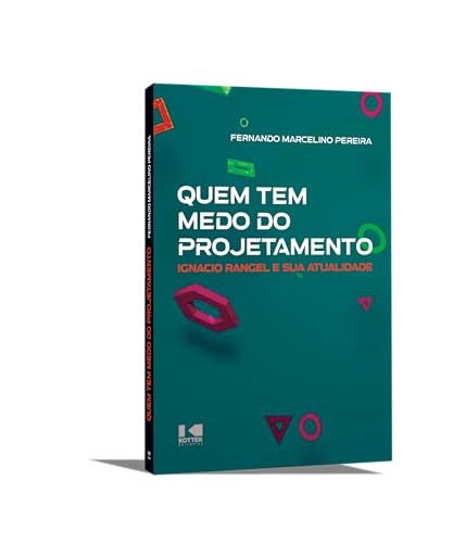 Quem tem medo do projetamento?: Ignácio Rangel e sua atualidade