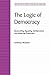 The Logic of Democracy: Reconciling Equality, Deliberation, and Minority Protection (Michigan Studies In Political Analysis)