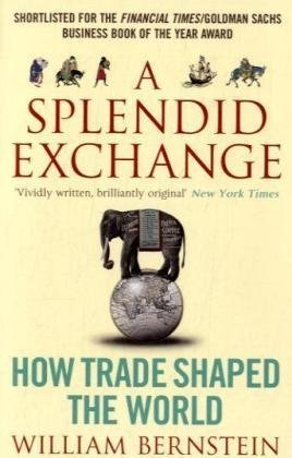 A Splendid Exchange: How Trade Shaped the World
