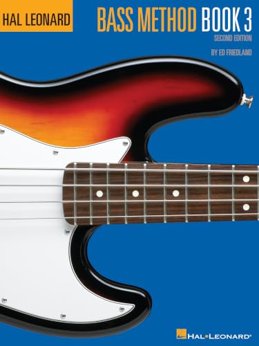 Hal Leonard Bass Method Book 3 by Ed Friedland | Electric Bass Instruction Book for Intermediate Players | TAB Lessons Riffs Grooves Slap Pop Techniques and Chord-Based Playing Guide
