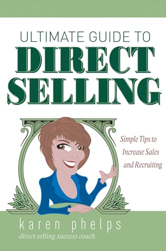 Ultimate Guide to Direct Selling: Simple Ideas to Increase Sales and Recruiting