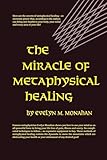 The Miracle of Metaphysical Healing