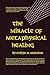 The Miracle of Metaphysical Healing