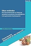 Sätze verbinden: Eine Interventionsstudie zur Förderung syntaktisch-semantischer Schreibfähigkeiten in der gymnasialen Erprobungsstufe (Thema Sprache - Wissenschaft für den Unterricht)