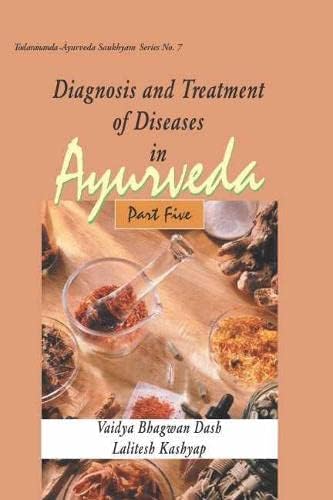 Diagnosis and Treatment of Diseases in Ayurveda (TODARANANDA-AYURVEDA SAUKHYAM SERIES)