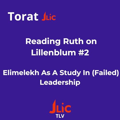 Reading Ruth On Lillenblum #2 - Elimelekh As A Study In (Failed) Leadership
