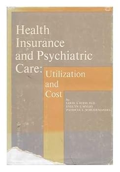 Hardcover Health insurance and psychiatric care: utilization and cost Book