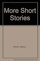 More Short Stories by Henry I. Christ (1993-06-03) B01FGNG9OG Book Cover