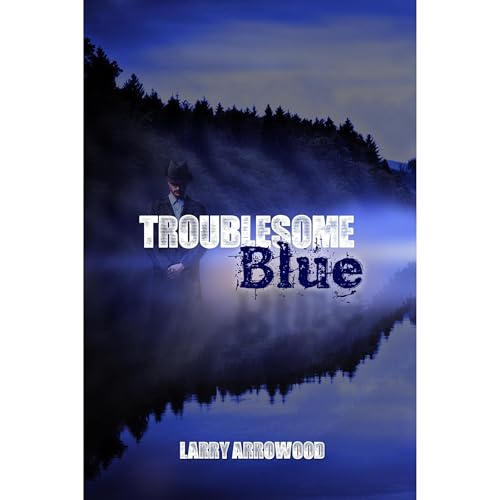 Troublesome Blue Audiolibro Por Larry Arrowood arte de portada