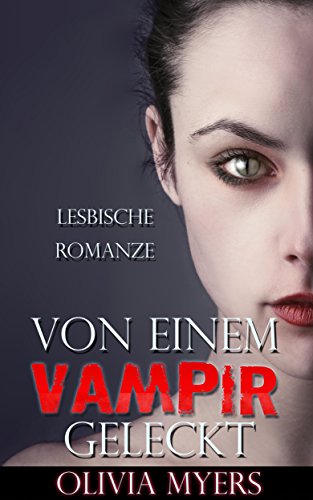 Lesbenromantik: Von einem Vampir geleckt (Junge Erwachsene, Schulmädchen, Vampir-Romanze)