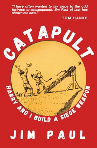 Catapult: Harry and I Build a Siege Weapon