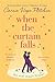Produktbild When The Curtain Falls (2019): The uplifting and romantic TOP FIVE Sunday Times bestseller