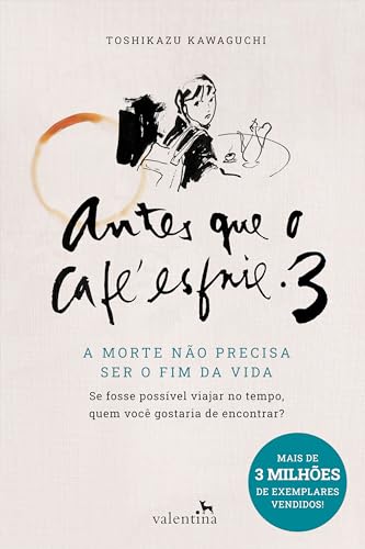 Antes que o Café Esfrie 3: A morte não precisa ser o fim da vida