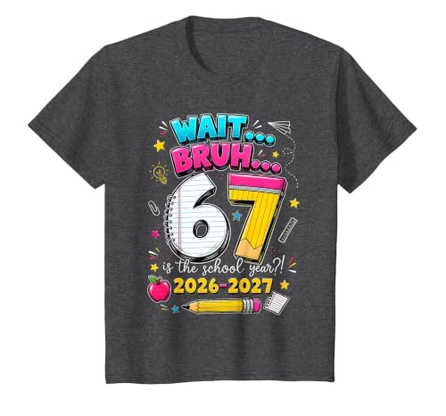 Back to School Wait Bruh 6 7 is The School Year 2026 2027 T-Shirt, Youth, Dark Heather Grey, Large