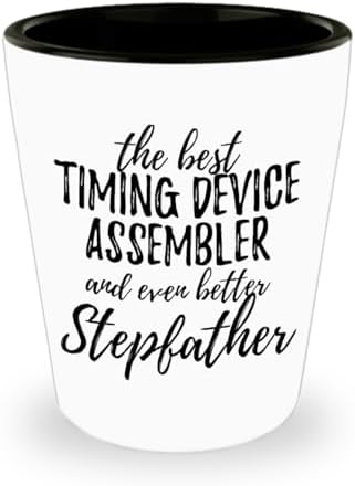 Cute Timing Device Assembler Stepfather Shot Glass Funny Gift Idea For Stepdad Gag Inspiring Joke The Best And Even Better 1.5 Oz Shotglass image 4