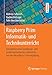 Produktbild Raspberry Pi im Informatik- und Technikunterricht: Konzeption eines handlungs- und problemorientierten Unterrichts mit der MicroBerry-Lernumgebung