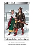 Das Fränkische Heer der Merowingerzeit: Franken, Alamannen, Burgunder, Thüringer und Bajuwaren 5.- 8. Jahrhundert n. Chr. Teil 3: Beilwaffen, Sax, Stangen- und Bogenwaffen (Heere & Waffen)