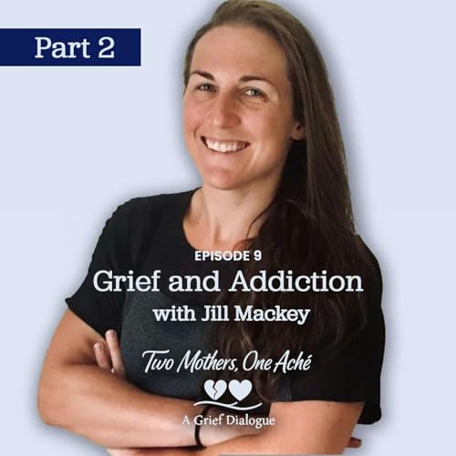 Grief and Addiction (Part 2)
