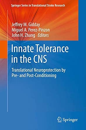Innate Tolerance in the CNS: Translational Neuroprotection by Pre- and Post-Conditioning 2012th Edition book cover