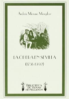 Paperback La o´pera en Sevilla (1731-1992) (Biblioteca de temas sevillanos) (Spanish Edition) [Spanish] Book
