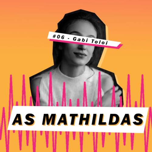 As Mathildas 2020 #06: Gabriela Toloi
