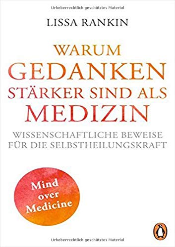 Warum Gedanken stärker sind als Medizin: Wissenschaftliche Beweise für die Selbstheilungskraft Warum Gedanken stärker sind als Medizin: Wissenschaftliche Beweise für die Selbstheilungskraft