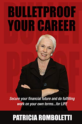 Bulletproof Your Career: Secure Your Financial Future and Do Fulfilling