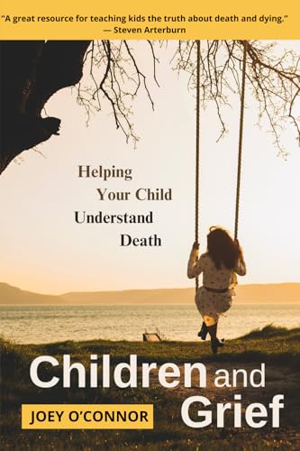 Children and Grief: Helping Your Child Understand Death