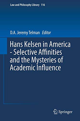 Buy Hans Kelsen in America - Selective Affinities and the Mysteries of Academic Influence — BookShops.in
