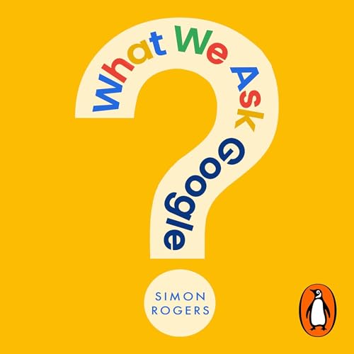 What We Ask Google Titelbild