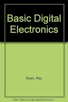 Paperback Basic Digital Electronics: Understanding Number Systems, Boolean Algebra and Logical Circuits Book