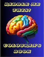 Riddle Me This! Colouring Book B0F636WXT7 Book Cover