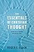The Essentials of Christian Thought: Seeing Reality through the Biblical Story
