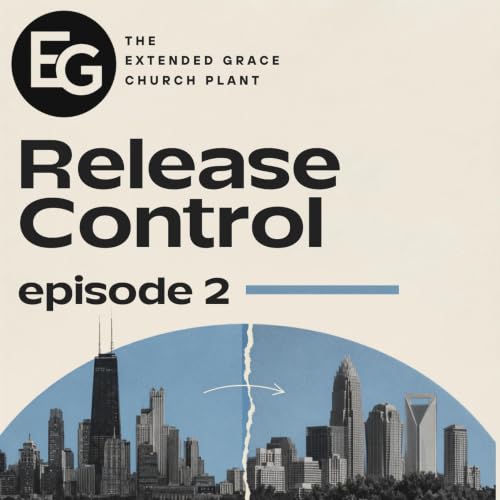 Church Planting 2: Release Control