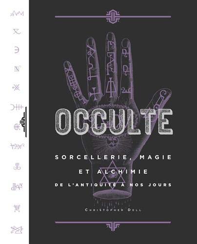 Occulte : Sorcellerie, magie et alchimie de l'Antiquité à nos jours (CERNUNNOS)