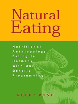 Paperback Natural Eating: Eating in Harmony With Our Genetic Programming Book