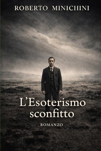 L’Esoterismo sconfitto: Romanzo