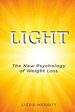 LIGHT: The New Psychology of Weight Loss