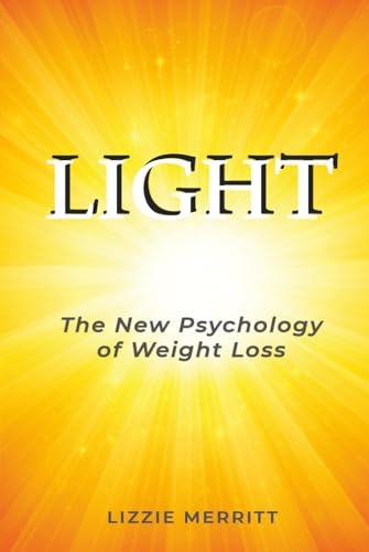 LIGHT: The New Psychology of Weight Loss