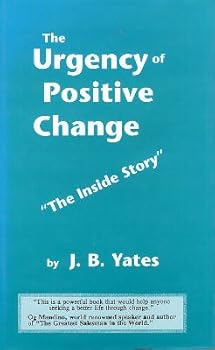 The Urgency of Positive Change "The Inside Story"