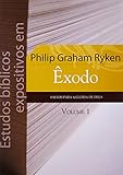 ESTUDOS BÍBLICOS EXPOSITIVOS EM ÊXODO - VOLUME1