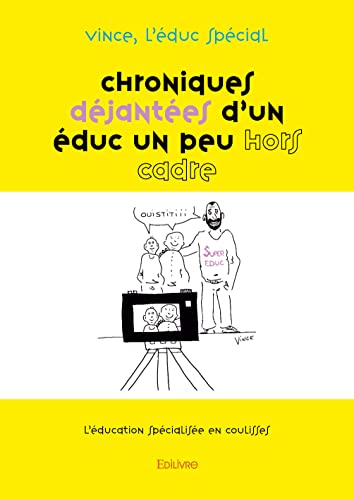 livre Chroniques déjantées d'un éduc un peu hors cadre: L'éducation spécialisée en coulisses